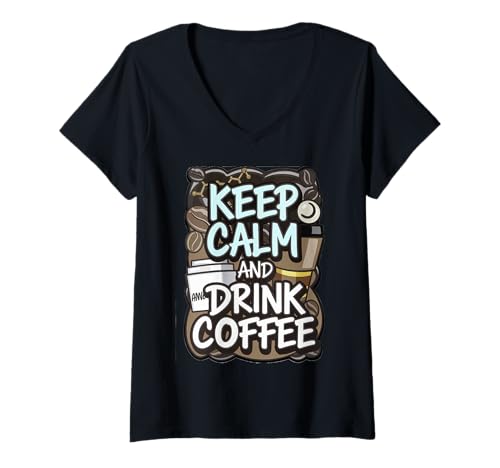 Damen Kaffee Liebhaber Keep Calm be Drink Coffee Koffein T-Shirt mit V-Ausschnitt von Kaffeeliebhaber and Guten Morgen Freunde