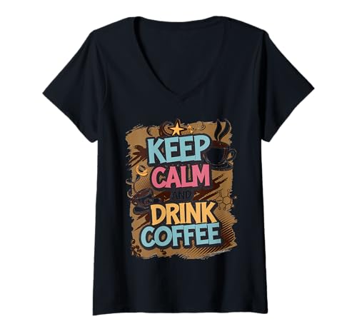 Damen Kaffee Liebhaber Keep Calm be Drink Coffee Koffein T-Shirt mit V-Ausschnitt von Kaffeeliebhaber and Guten Morgen Freunde
