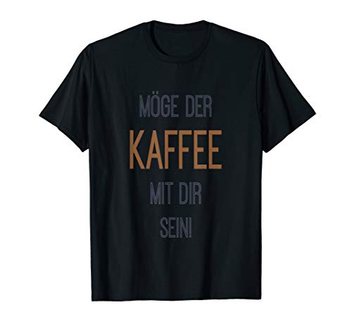 Herren Möge der Kaffee mit dir sein! T-Shirt Herren Möge der Kaffee mit dir sein! T-Shirt von Kaffeezeit