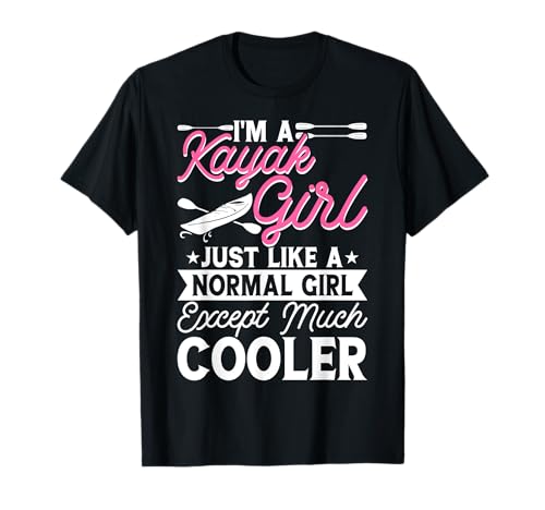 Im A Kayak Girl Just Like A Normal Girl Except Much Cooler T-Shirt Im A Kayak Girl Just Like A Normal Girl Except Much Cooler T-Shirt von Kajak Geschenke & Kayaking Zubehör für Kayaker