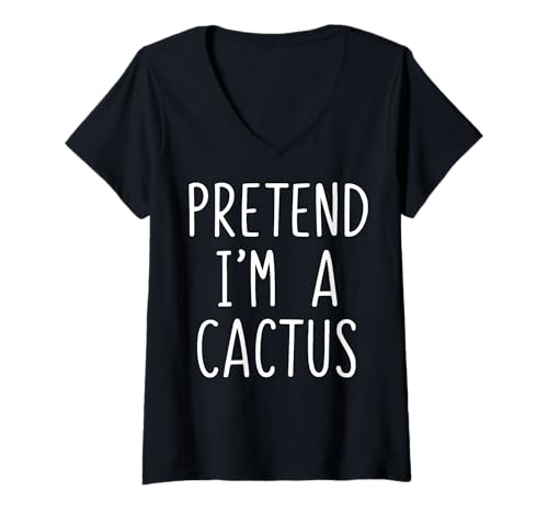 Damen Pretend I'm A Cactus T-Shirt mit V-Ausschnitt Damen Pretend I'm A Cactus T-Shirt mit V-Ausschnitt von Kaktus Anlage Gärtner Halloween kostüm Kostüm