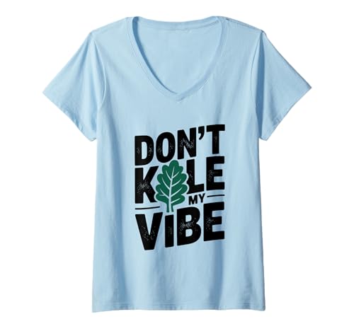 Damen Don't Kale My Vibe Lustiges Gemüse-Wortspiel T-Shirt mit V-Ausschnitt Damen Don't Kale My Vibe Lustiges Gemüse-Wortspiel T-Shirt mit V-Ausschnitt von Kale Yeah Apparel for Trendy Veggie Lovers