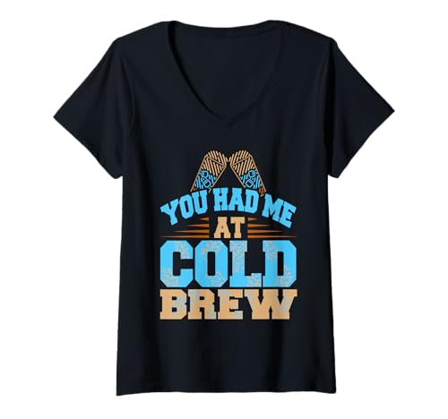 Damen Du Hattest Mich Bei Cold Brew Kaffee Witz T-Shirt mit V-Ausschnitt Damen Du Hattest Mich Bei Cold Brew Kaffee Witz T-Shirt mit V-Ausschnitt von Kaltgetränke Fans Und Koffeinliebhaber