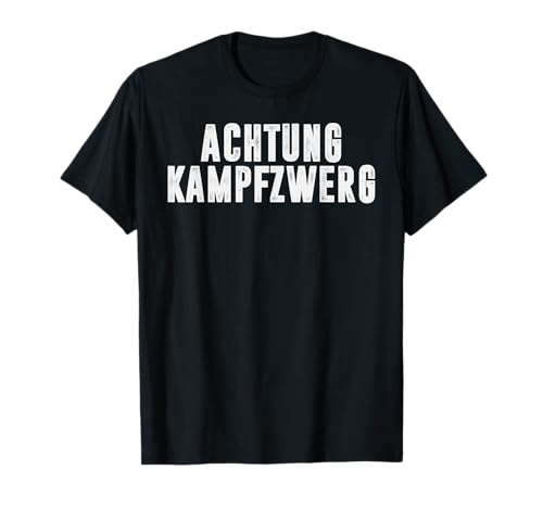 Achtung Kampfzwerg kleine Leute Mädchen Damen Geschenk T-Shirt von Kampfzwerg Fun Shirts