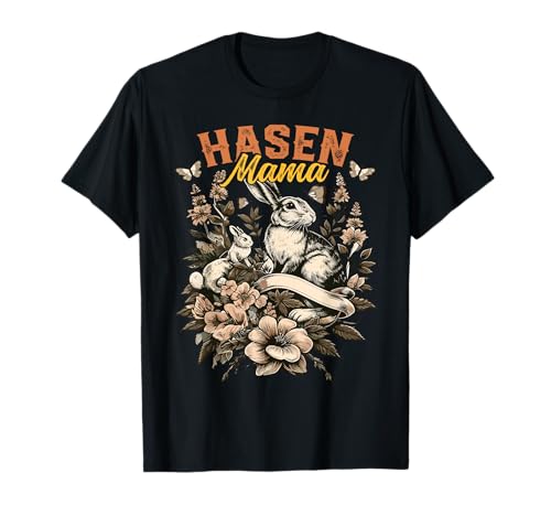 Hase Hasen Mama Ostern T-Shirt Hase Hasen Mama Ostern T-Shirt von Kaninchen Bunny Hase Geschenk T-shirts
