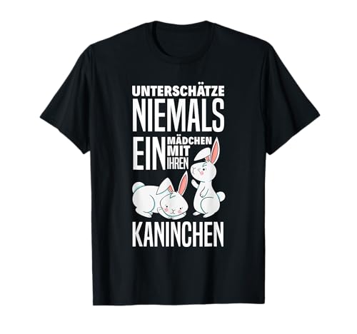 Unterschätze Niemals Ein Mädchen Mit Ihren Kaninchen T-Shirt Unterschätze Niemals Ein Mädchen Mit Ihren Kaninchen T-Shirt von Kaninchen Hase Hasen Haustier Geschenke
