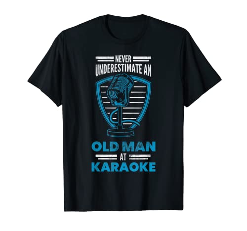 Herren Unterschätzen Sie niemals den Karaoke-Karaoke-Party-Darsteller des alten Mannes T-Shirt von Karaoke Party Karaoke Night