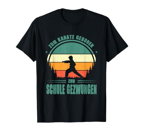 Zum Karate Geboren Zur Schule Gezwungen Kinder T-Shirt Zum Karate Geboren Zur Schule Gezwungen Kinder T-Shirt von Karate Training Geschenke Karatetraining