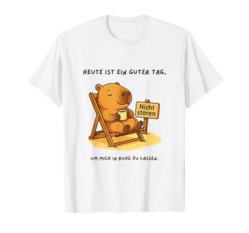 Heute ist ein guter Tag - Capybara Damen Herren Sprüche T-Shirt von Karlchen Capybara
