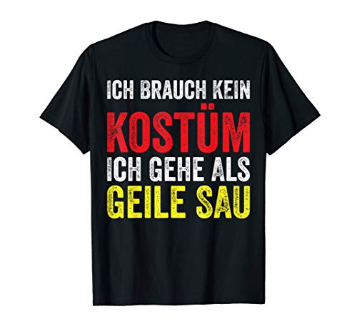 Spaß Karneval Kostüm Herren Lustig Geile Sau Fasching T-Shirt Spaß Karneval Kostüm Herren Lustig Geile Sau Fasching T-Shirt von Karneval, Fasching & Halloween Shirt & Kostüm Co.
