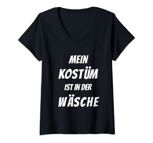 Damen Mein Kostüm ist in der Wäsche Karneval Fasching Verkleidet T-Shirt mit V-Ausschnitt von Karneval Fasching Kostüm Damen Herren Kinder 2020