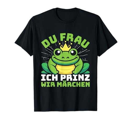 Karneval Party DU FRAU ICH PRINZ WIR MÄRCHEN Männer T-Shirt Karneval Party DU FRAU ICH PRINZ WIR MÄRCHEN Männer T-Shirt von Karneval Geschenk Frosch Shirt Fasching Kostüm