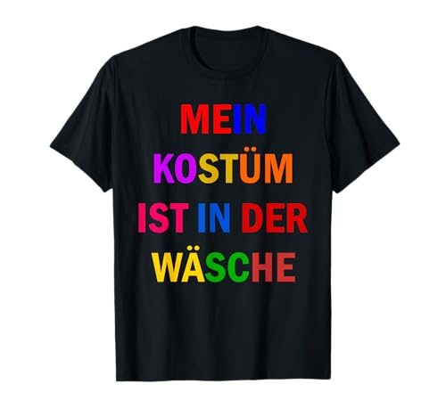 Fasching Deko Karneval Damen Mein Kostüm ist in der Wäsche T-Shirt von Karneval Kostüm Herren Fasching Verkleidung Kinder