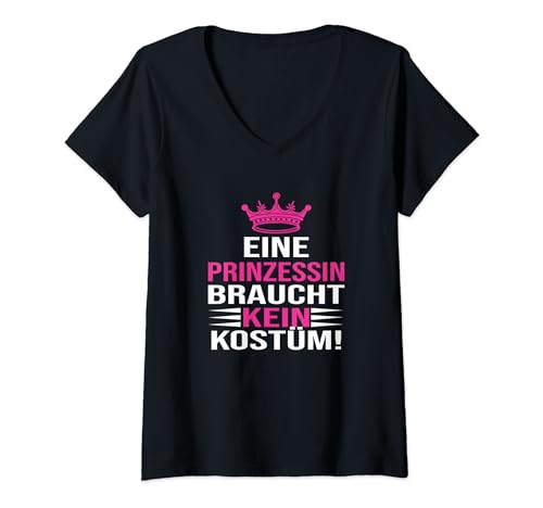 Damen Eine Prinzessin Braucht Kein Kostüm Karneval T-Shirt mit V-Ausschnitt Damen Eine Prinzessin Braucht Kein Kostüm Karneval T-Shirt mit V-Ausschnitt von Karneval Kostüm Karneval Fasching Gruppenkostüm