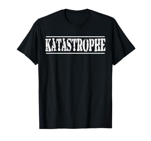 # Katastrophe - weitere Shirts # T-Shirt | Damen, Herren | Schwarz | S # Katastrophe - weitere Shirts # T-Shirt | Damen, Herren | Schwarz | S von # Katastrophe - weitere Shirts # HIER
