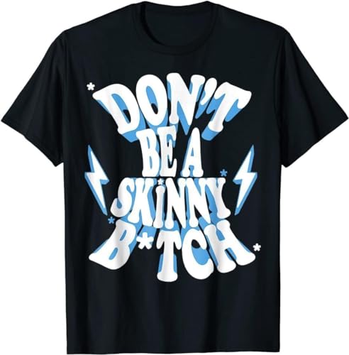 Cbum Don't Be A Skinny Bitch T-Shirt S-5XL Black XXL Color 3XL von Katelyn