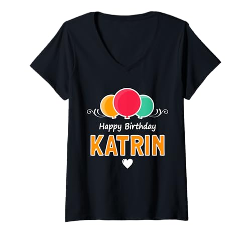 Damen Alles Gute zum Geburtstag Spruch Katrin T-Shirt mit V-Ausschnitt Damen Alles Gute zum Geburtstag Spruch Katrin T-Shirt mit V-Ausschnitt von Katrin Name Spruch für Geburtstag
