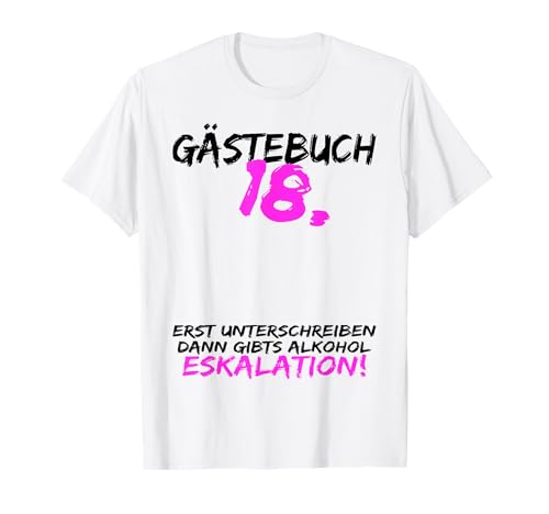 18. Geburtstag Gästebuch Eskalation für Frauen und Männer T-Shirt 18. Geburtstag Gästebuch Eskalation für Frauen und Männer T-Shirt von Kattos - Gästebuch Mein 18. Geburtstag Eskalation