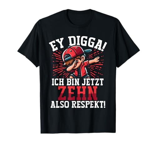 Ey Digga Ich Bin Jetzt Zehn Respekt 10. Geburtstag Kinder T-Shirt Ey Digga Ich Bin Jetzt Zehn Respekt 10. Geburtstag Kinder T-Shirt von Katze Geburtstag Kind Lustig Zehn Party Witzig