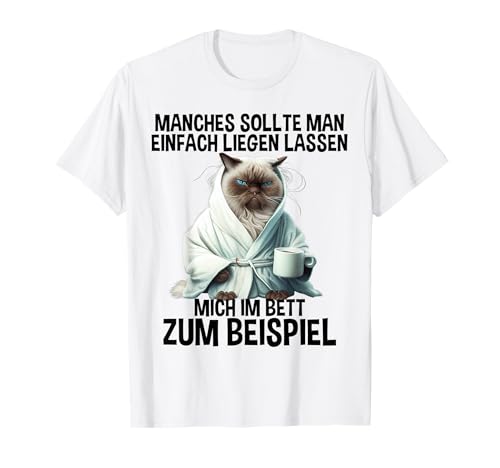 Manches sollte man einfach liegen lassen Lustige Katze T-Shirt Manches sollte man einfach liegen lassen Lustige Katze T-Shirt von Katze Liebhaber Schlafanzug Langschläfer