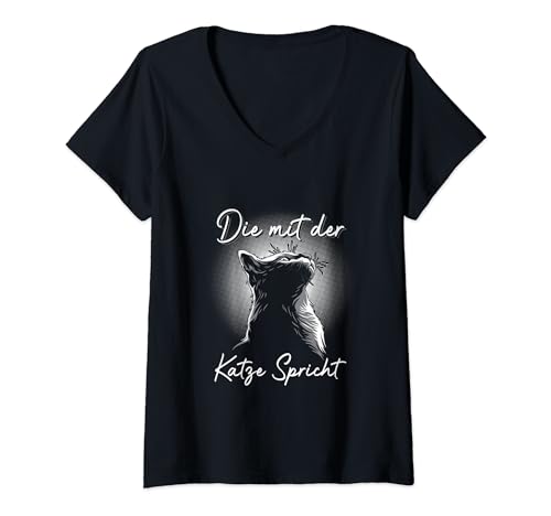 Damen Katzen Spruch - Die mit der Katze spricht T-Shirt mit V-Ausschnitt von Katzen Spruch