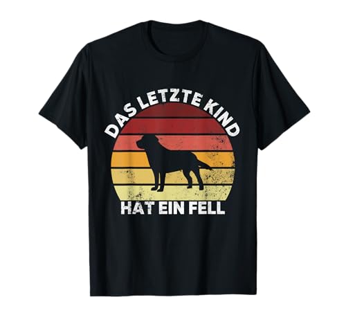 Das letzte Kind hat ein Fell - Katzen & Hunde T-Shirt von Katzen und Hunde Spruch Design für Mütter