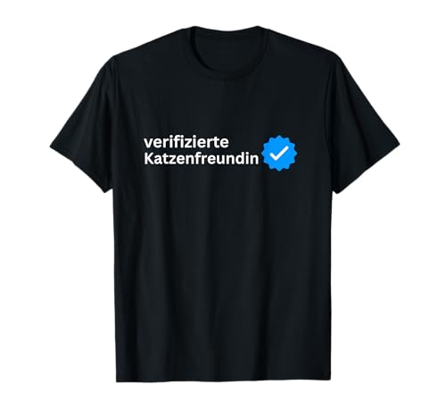 Verifizierte Katzenfreundin Katzenmama Geschenkidee Frauen T-Shirt Verifizierte Katzenfreundin Katzenmama Geschenkidee Frauen T-Shirt von Katzenfreundin Katzenliebhaberin Haustier Liebe