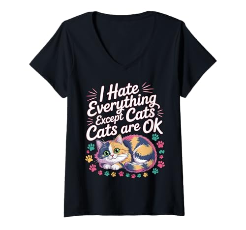 Damen I Hate Everything Except Cats Cats Are Ok Haustiere |- T-Shirt mit V-Ausschnitt Damen I Hate Everything Except Cats Cats Are Ok Haustiere |- T-Shirt mit V-Ausschnitt von Katzenliebhaber Humor mürrische Energie