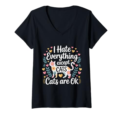 Damen I Hate Everything Except Cats Cats Are Ok - T-Shirt mit V-Ausschnitt Damen I Hate Everything Except Cats Cats Are Ok - T-Shirt mit V-Ausschnitt von Katzenliebhaber Humor mürrische Energie