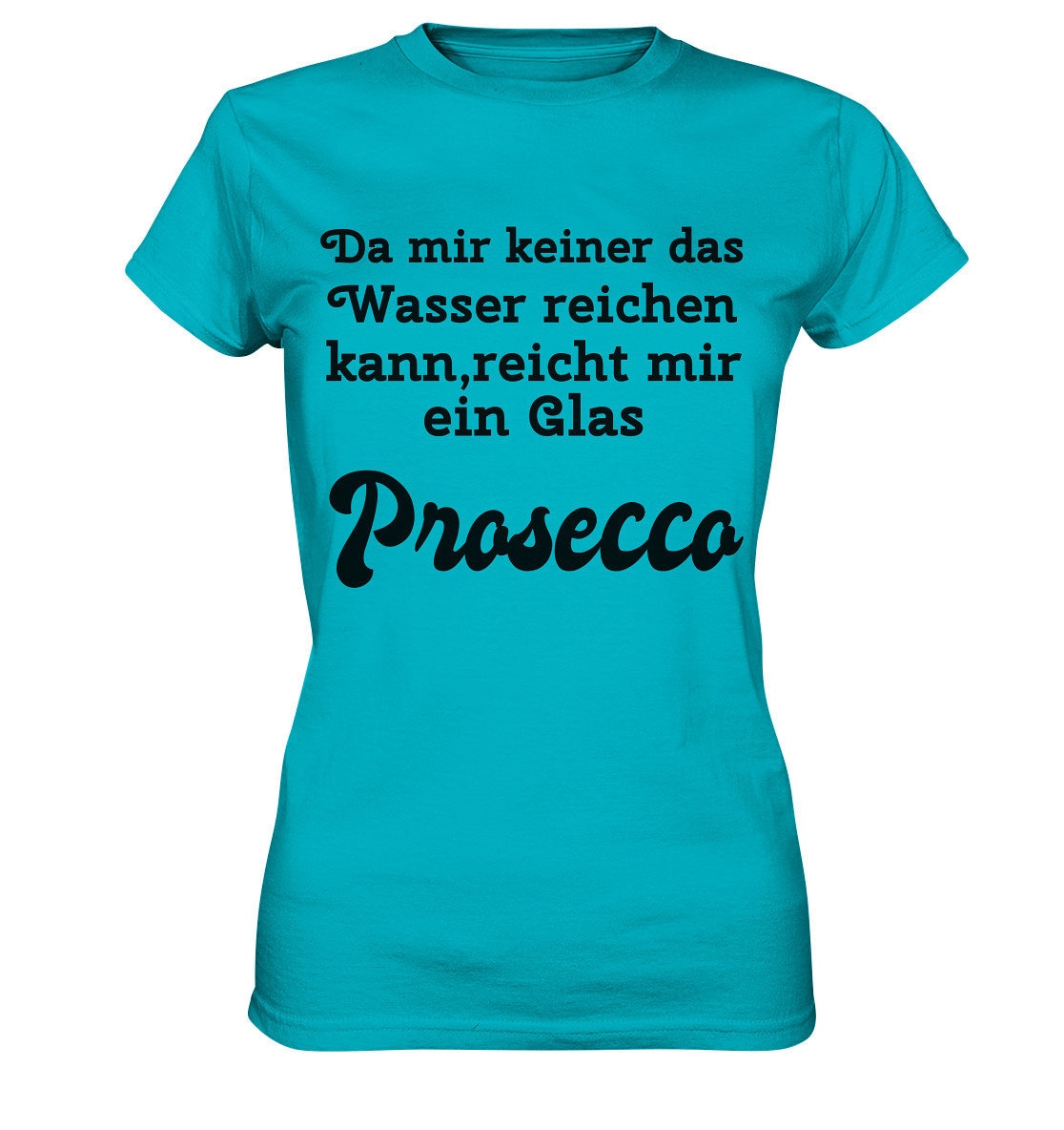 Da Mir Keiner Das Wasser Reichen Kann, Reicht Ein Glas Prosecco -Designe Munich Palms - Ladies Premium Shirt von KaufhausMuenchen