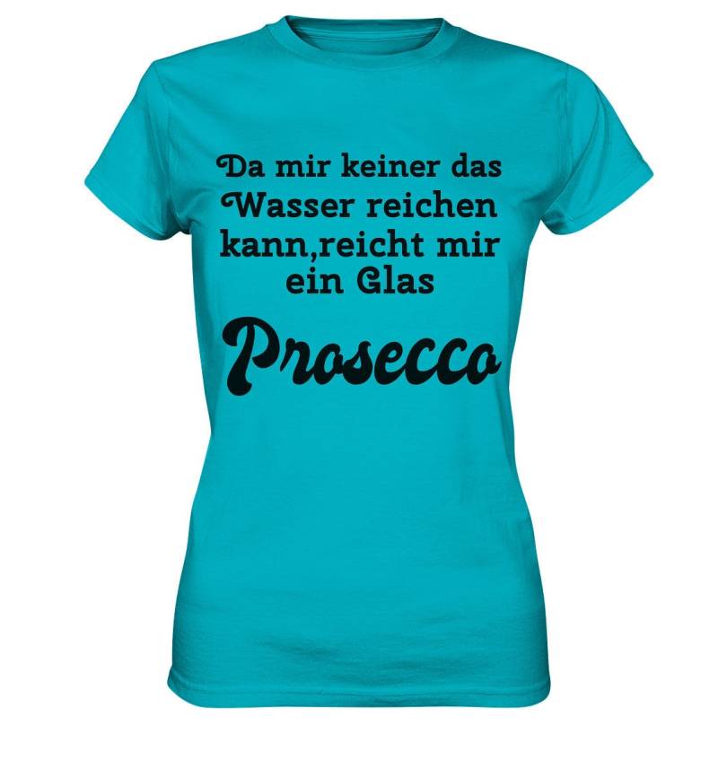 Da Mir Keiner Das Wasser Reichen Kann, Reicht Ein Glas Prosecco -Designe Munich Palms - Ladies Premium Shirt von KaufhausMuenchen