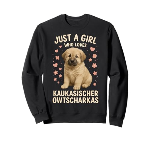Nur EIN Mädchen, das Kaukasischer Owtscharka liebt Sweatshirt von Kaukasischer Owtscharka Dog