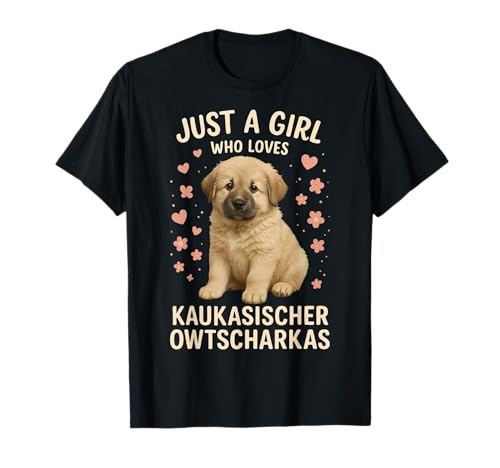 Nur EIN Mädchen, das Kaukasischer Owtscharka liebt T-Shirt von Kaukasischer Owtscharka Dog