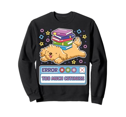 Error Too Much Cuteness Lustiger Hund, Entwickler, Welpenbuch, Wurm, Hund, Mama Sweatshirt Error Too Much Cuteness Lustiger Hund, Entwickler, Welpenbuch, Wurm, Hund, Mama Sweatshirt von Kawaii Coding Humor for Developers & Testers