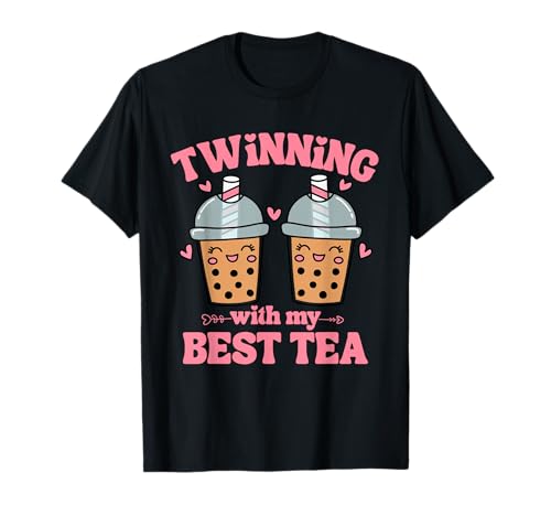 Twinning with My Best Tea Funny Bestie Matching Girls Gifts T-Shirt Twinning with My Best Tea Funny Bestie Matching Girls Gifts T-Shirt von Kawaii Milk Tea Boba Tea Lover Gifts Women Girls