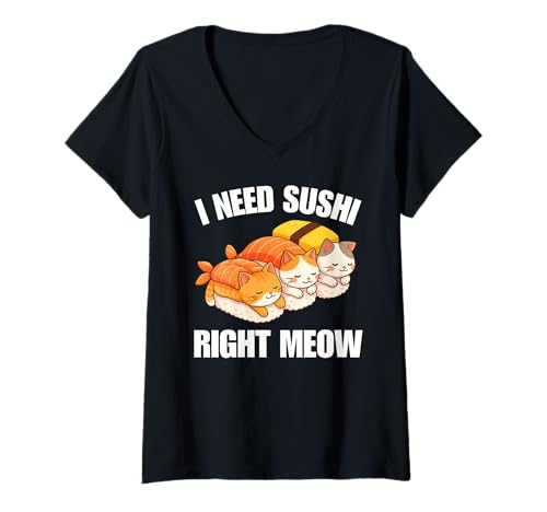 Damen I Need Sushi Right Meow Lustige Katze T-Shirt mit V-Ausschnitt Damen I Need Sushi Right Meow Lustige Katze T-Shirt mit V-Ausschnitt von Kawaii Sushi Cats Co.