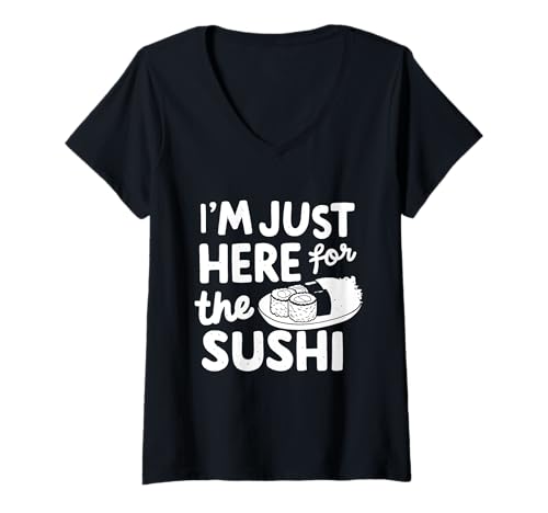 Damen Ich Bin nur wegen dem Sushi Raw Fish Roll Sashimi Japanese Hier T-Shirt mit V-Ausschnitt Damen Ich Bin nur wegen dem Sushi Raw Fish Roll Sashimi Japanese Hier T-Shirt mit V-Ausschnitt von Kawaii Sushi Treats