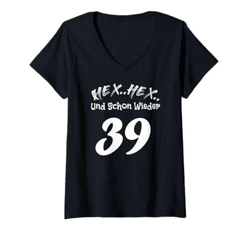 Damen Hex Hex und schon wieder 39 Jahre Geburtstag Fun Ü40 T-Shirt mit V-Ausschnitt Damen Hex Hex und schon wieder 39 Jahre Geburtstag Fun Ü40 T-Shirt mit V-Ausschnitt von Kay79P