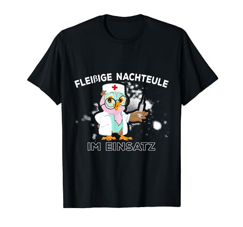 Fleißige Nachteule Im Einsatz Frauen Nachtschwester T-Shirt Fleißige Nachteule Im Einsatz Frauen Nachtschwester T-Shirt von Kay79P