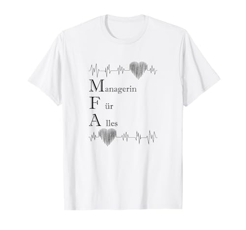 Managerin Für Alles (MFA) Frauen Arzthelferin MFA T Shirt T-Shirt von Kay79P