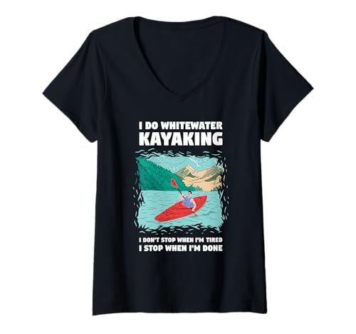 Damen Ich fahre Wildwasserkajak Ich höre Nicht auf, wenn ich müde Bin T-Shirt mit V-Ausschnitt Damen Ich fahre Wildwasserkajak Ich höre Nicht auf, wenn ich müde Bin T-Shirt mit V-Ausschnitt von Kayak Whitewater Kayaking Present