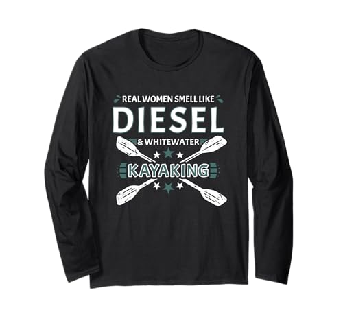 Echte Frauen riechen wie Diesel & Wildwasser-Kajakfahren Langarmshirt Echte Frauen riechen wie Diesel & Wildwasser-Kajakfahren Langarmshirt von Kayak Whitewater Kayaking Present