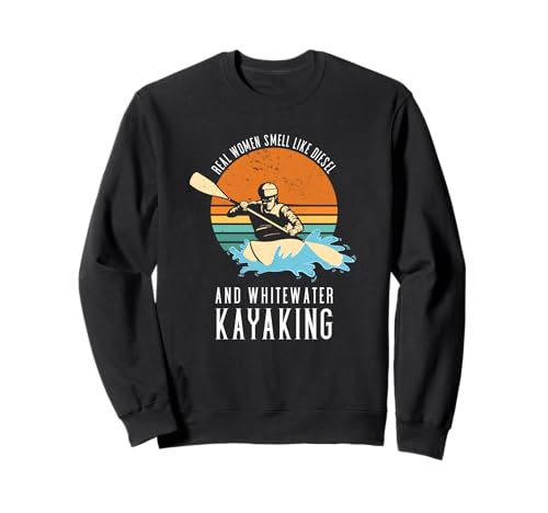 Echte Frauen riechen wie Diesel & Wildwasser-Kajakfahren Sweatshirt Echte Frauen riechen wie Diesel & Wildwasser-Kajakfahren Sweatshirt von Kayak Whitewater Kayaking Present