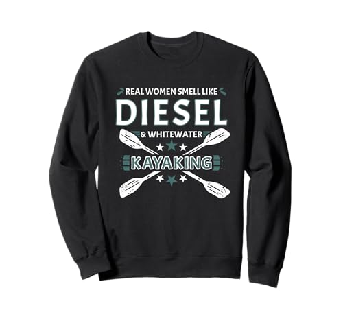 Echte Frauen riechen wie Diesel & Wildwasser-Kajakfahren Sweatshirt Echte Frauen riechen wie Diesel & Wildwasser-Kajakfahren Sweatshirt von Kayak Whitewater Kayaking Present