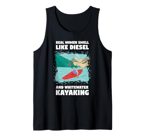 Echte Frauen riechen wie Diesel & Wildwasser-Kajakfahren Tank Top von Kayak Whitewater Kayaking Present