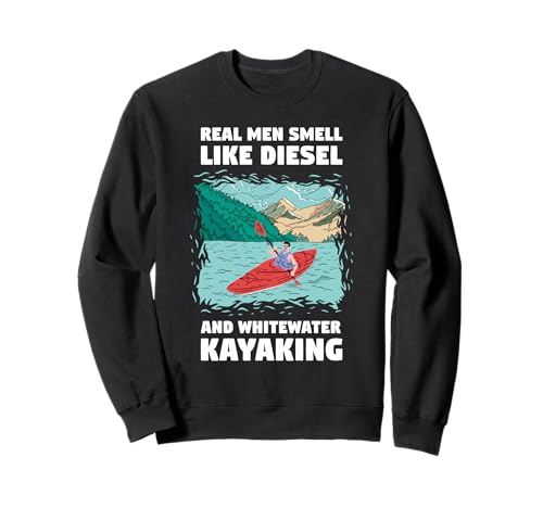 Echte Männer riechen wie Diesel & Wildwasser-Kajakfahren Sweatshirt von Kayak Whitewater Kayaking Present