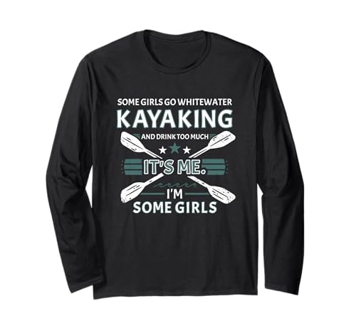 Einige Mädchen Fahren Wildwasser-Kajak und Trinken zu viel Langarmshirt Einige Mädchen Fahren Wildwasser-Kajak und Trinken zu viel Langarmshirt von Kayak Whitewater Kayaking Present