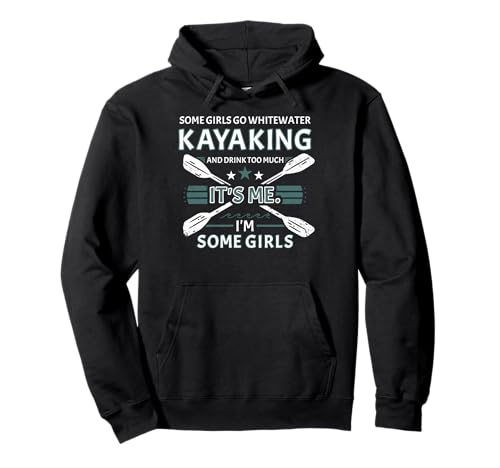 Einige Mädchen Fahren Wildwasser-Kajak und Trinken zu viel Pullover Hoodie Einige Mädchen Fahren Wildwasser-Kajak und Trinken zu viel Pullover Hoodie von Kayak Whitewater Kayaking Present