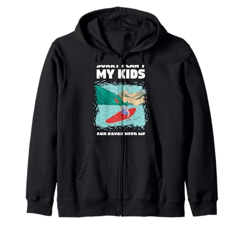 Sorry I Can't My Kids and Kajak Need Me Whitewater Kajak Kapuzenjacke Sorry I Can't My Kids and Kajak Need Me Whitewater Kajak Kapuzenjacke von Kayak Whitewater Kayaking Present