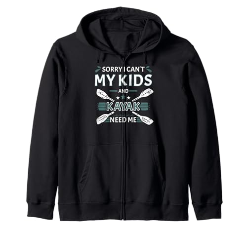 Sorry I Can't My Kids and Kajak Need Me Whitewater Kajak Kapuzenjacke Sorry I Can't My Kids and Kajak Need Me Whitewater Kajak Kapuzenjacke von Kayak Whitewater Kayaking Present